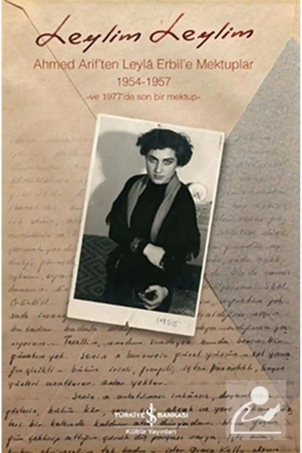 Leylim Leylim ve Ahmed Arif'ten Leyla Erbil'e Mektuplar Eseri İncelemesi ve Detaylar