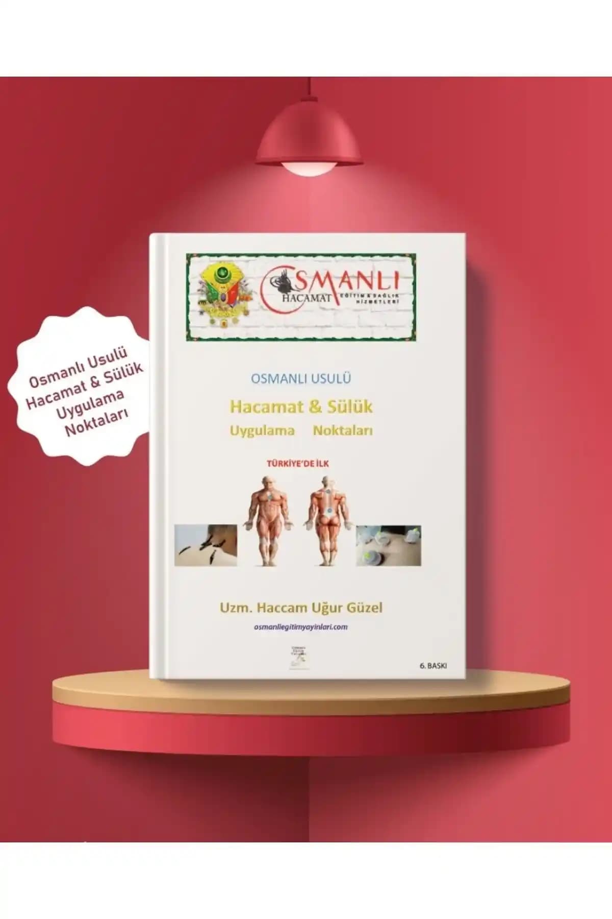 Osmanlı Usulü Hacamat ve Sülük Uygulama Kitabı Geleneksel Şifa Rehberi