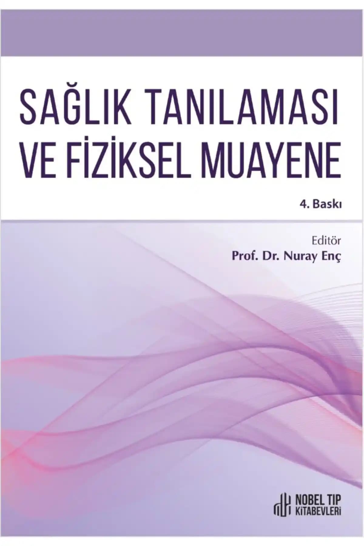 Sağlık Tanılaması ve Fiziksel Muayene Kitabı Güncel İçerik ve Klinik Uygulamalar İçin