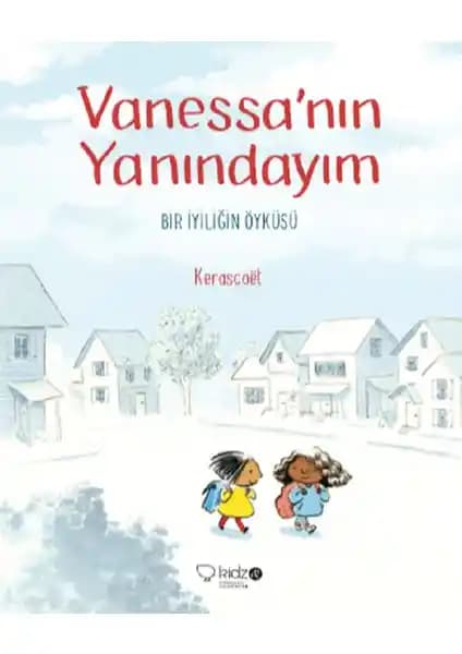 Vanessa'nın Yanındayım: Zorbalık ve Empati Temalarını İşleyen Çocuk Kitabı