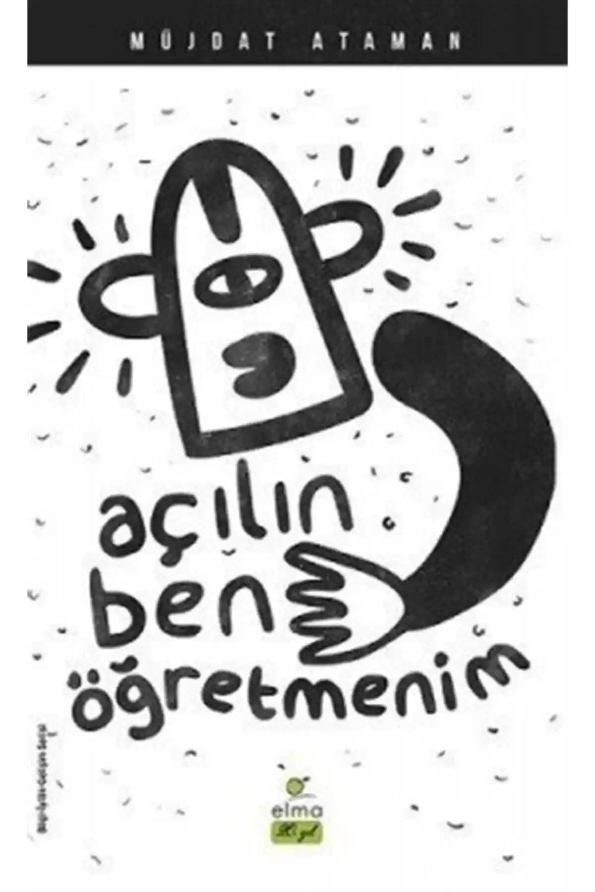 Elma Yayınevi’nin ‘Açılın Ben Öğretmenim’ Kitabı Hakkında Kapsamlı İnceleme ve Değerlendirme