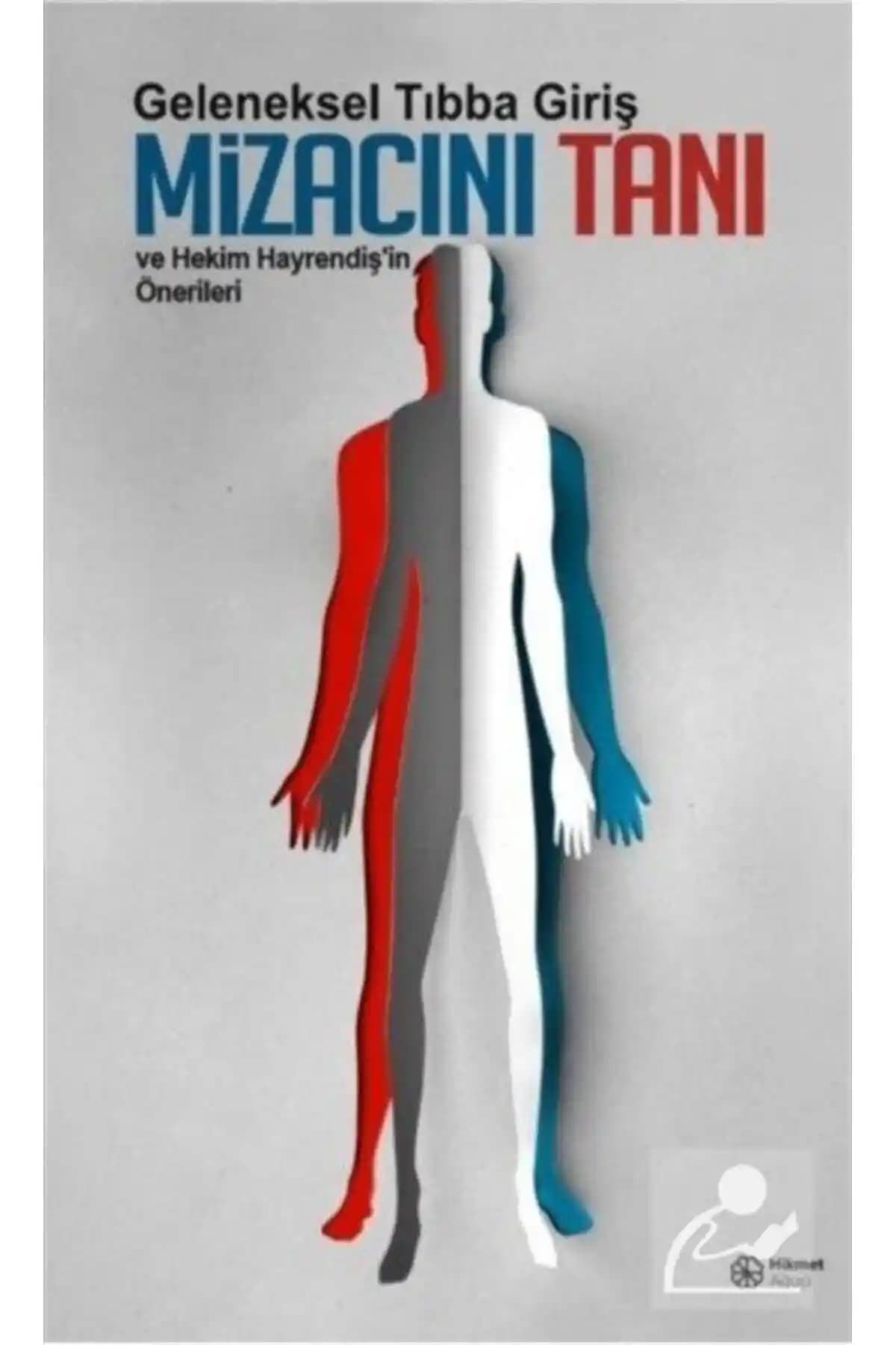 Geleneksel Tıbba Giriş ve Mizacını Tanı Yöntemleriyle Doğal Tedavi Rehberi