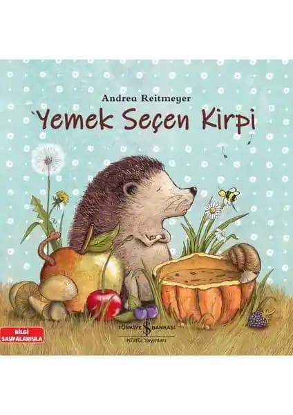 Yemek Seçen Kirpi: Sağlıklı Beslenmeyi Eğlenceli ve Öğretici Bir Hikaye