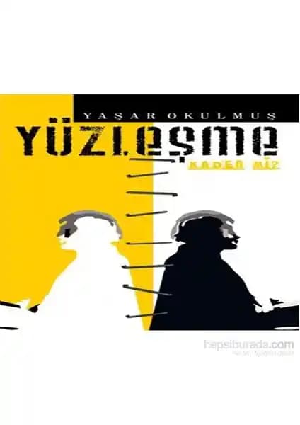 Yüzleşme: Yaşar Okulmuş’un Derin Duygusal Yolculuğunu Anlatan Eser