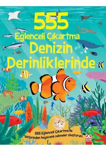 555 Eğlenceli Çıkartma - Denizin Derinliklerinde Çocuklar İçin Eğitici ve Eğlenceli Aktivite Kitabı