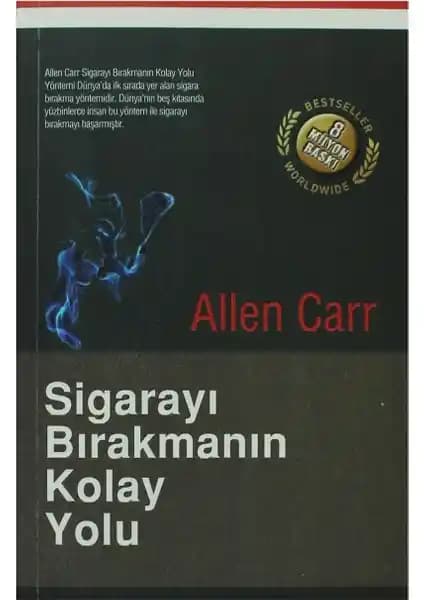 Allen Carr ile Sigara Bırakmanın Kolay Yolu Kitabı: Sigara Bağımlılığını Yenmek İçin Etkili Rehber