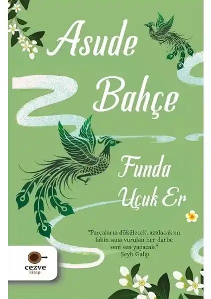 Asude Bahçe Funda Uçuk Er'in Tasavvufi ve Ruhani Yolculuk Temalı Romanı