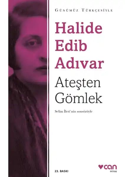 Ateşten Gömlek Halide Edib Adıvar'ın Tarih ve Toplum Anlayışını Yansıtan Eseri
