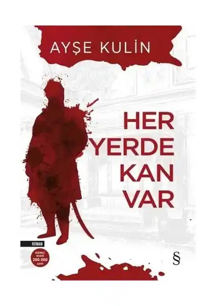 Ayşe Kulin’in Kaleminden Osmanlı’nın Son Dönemi: Her Yerde Kan Var Romanı Analizi ve Tanıtımı