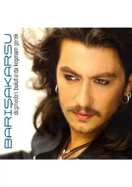 Barış Akarsu'nun Düşmeden Bulutlarda Koşmam Gerek Albüm İncelemesi ve Temel Özellikleri