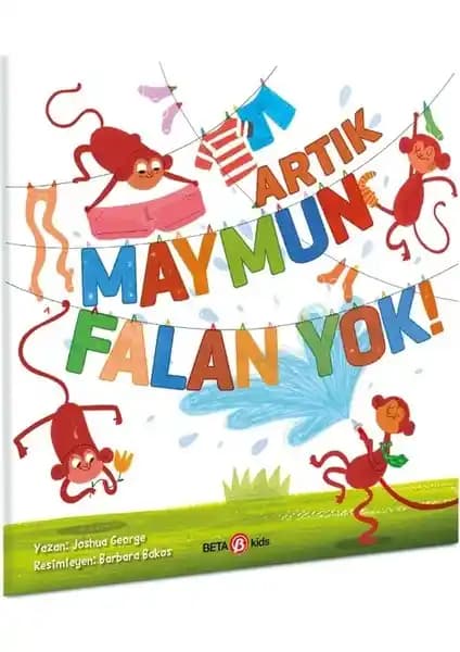 Beta Kids Artık Maymun Falan Yok: Çocuklar İçin Eğlenceli ve Eğitici Masal Kitabı
