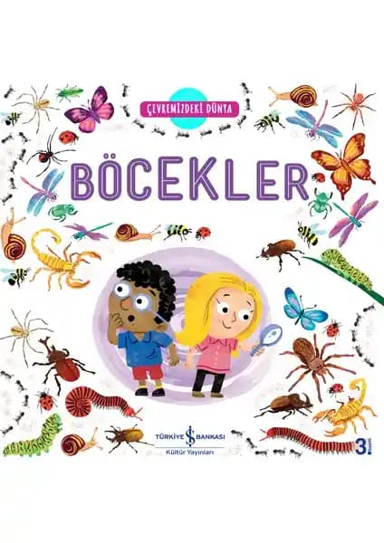 Çevremizdeki Dünya Böcekler Kitabı: Çocuklar İçin Eğitici ve Görsel Zenginlik Sunan Kaynak