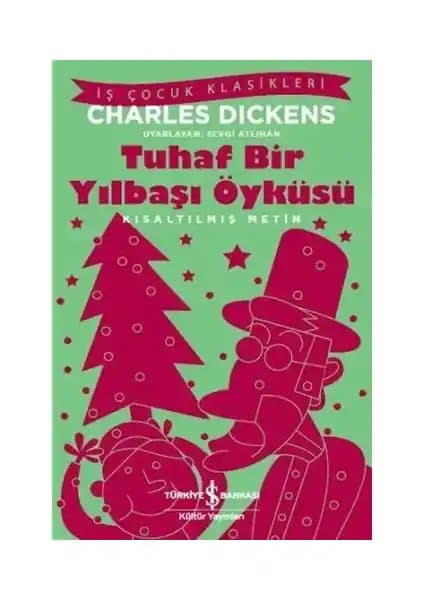 Charles Dickens’in Tuhaf Bir Yılbaşı Öyküsü Kitabı İş Bankası Kültür Yayınlarıyla