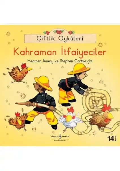 Çiftlik Öyküleri Kahraman İtfaiyeciler: Çocuklar İçin Eğitici ve Eğlenceli Hikaye Kitabı