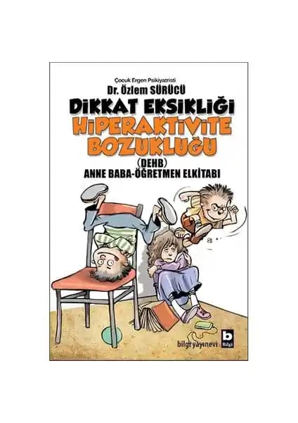 DEHB Rehberi: Aileler ve Eğitimciler İçin Kapsamlı Bilgi ve Pratik Tavsiyeler