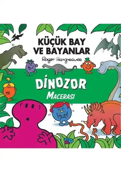 Doğan Çocuk Küçük Bay ve Bayanlar Serisi ve Dinozor Macerası Kitabı Özeti