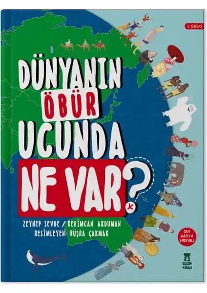 Dünyanın Öbür Ucunda Ne Var? Çocuklar İçin Eğitici ve Keşif Dolu Dünya Rehberi