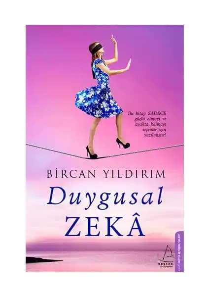 Duygusal Zekayı Geliştirmenin Yolları: Bircan Yıl<dı>rım'ın Rehberlik Eseri