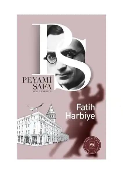 Fatih Harbiye Üzerine Derinlemesine Bir İnceleme: Peyami Safa'nın Eserinde Kültürel Çatışma ve Toplumsal Dönüşüm