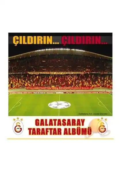 Galatasaray Taraftar Albümü Çıl<dı>rın Çıl<dı>rın Takım Sevgisini Yansıtan Müzikal Çalışma