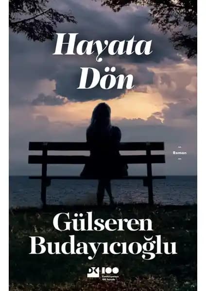 Hayata Dön Gülseren Budayıcıoğlu'nun Derinlikli Psikolojik Romanı