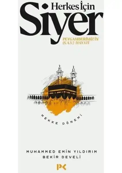 Herkes İçin Siyer Peygamber Efendimizin Hayatını Anlamanın Derin Yolu