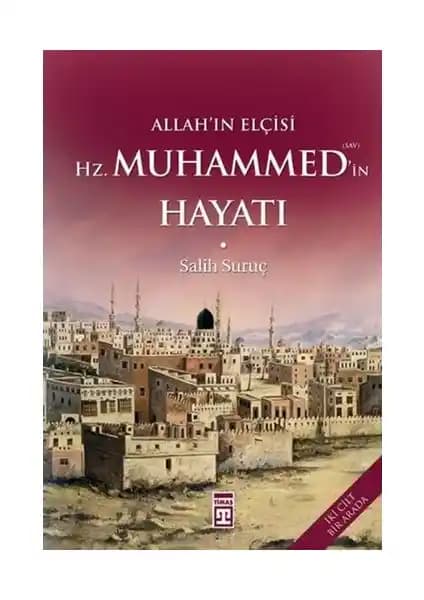 Hz. Muhammed’in Hayatını Anlatan Detaylı ve Bilgilendirici Bir Eser
