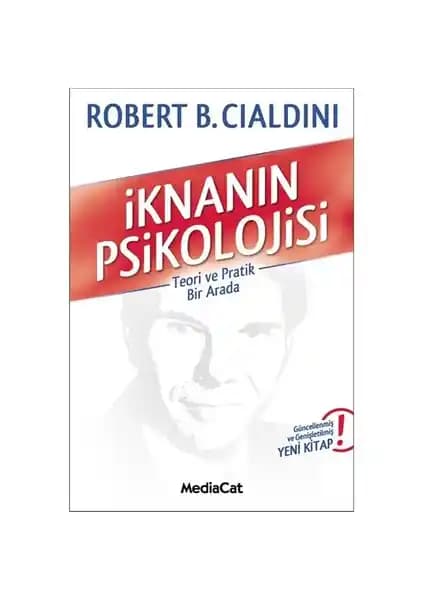İknanın Psikolojisi: Robert Cialdini'nin Güncel ve Pratik İkna Rehberi