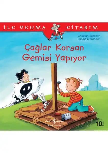 İlk Okuma Kitabım Çağlar Korsan Gemisi Yapılıyor Çocuklar İçin Eğitici ve Eğlenceli Hikaye