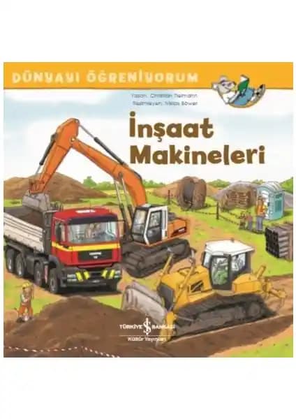İnşaat Makineleri Dünyayı Öğreniyorum: Küçük Çocuklar İçin Eğitici ve Görsel Kitap