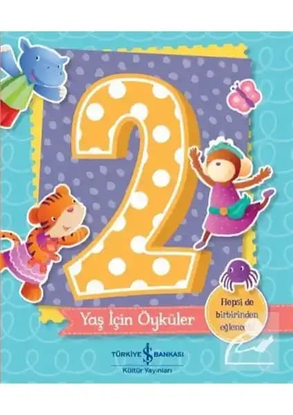 İş Bankası Kültür Yayınları'ndan Melanie Joyce'un Masalları: 2 Yaş ve Üzeri Çocuklar İçin Eğlenceli ve Öğretici Kitap