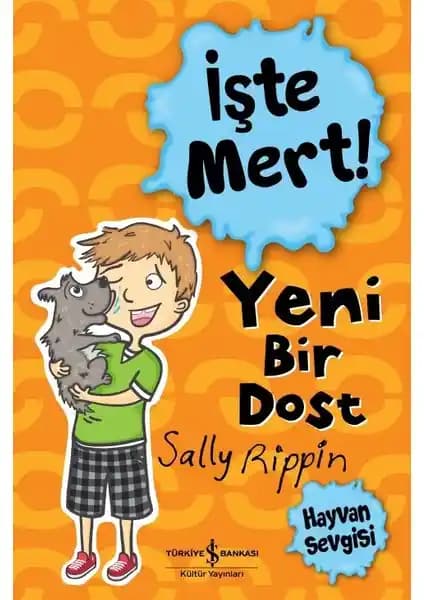 İşte Mert! – Çocuklara Hayvan Sevgisi ve Sorumluluk Aşılayan Eğitici Bir Kitap