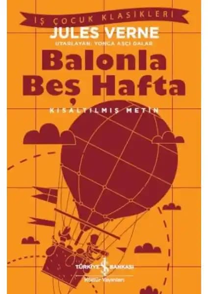 Jules Verne'in Balonla Beş Hafta Kitabı Çocuklar İçin Eğlenceli ve Öğretici Bir Macera Hikayesi
