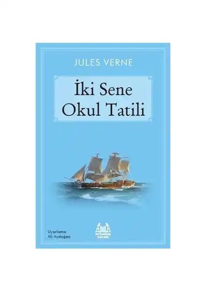 Jules Verne'in 'İki Sene Okul Tatili' Eseri Çocuk Edebiyatında Önemli Bir Yapıt