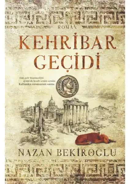 Kehribar Geçidi: Nazan Bekiroğlu'nun Detaylı ve Sürükleyici Tarihsel Romanı