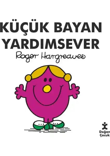 Küçük Bayan Yardımsever Çocuk Kitabı: Eğlenceli ve Öğretici Hikayeler