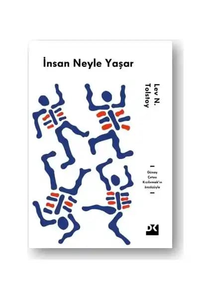 Lev N. Tolstoy’un İnsan Neyle Yaşar Eseri: Hayatın Anlamını Arayan Derin Bir Felsefi Yolculuk