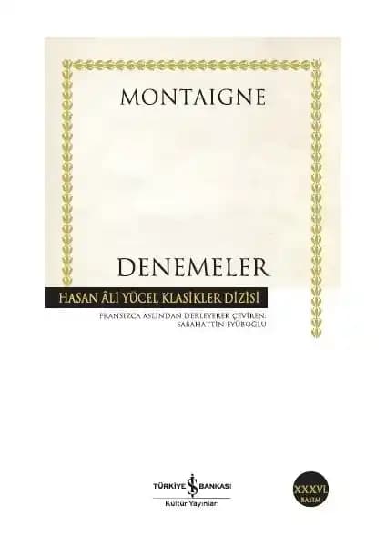 Michel de Montaigne'in Denemeleri İnsan Doğasının Derinliklerine Yolculuk Kapsamlı İnceleme