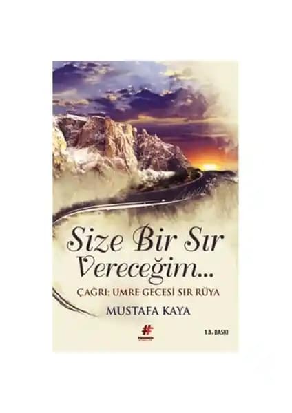Mustafa Kaya'nın 'Size Bir Sır Vereceğim' Kitabıyla İçsel ve Ruhani Yolculuğa Davet