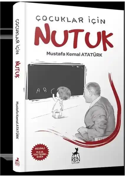 Mustafa Kemal Atatürk'ün Çocuklara Özel Nutuk Kitabı: Milli Bilinci Geliştiren Eğitim Aracı