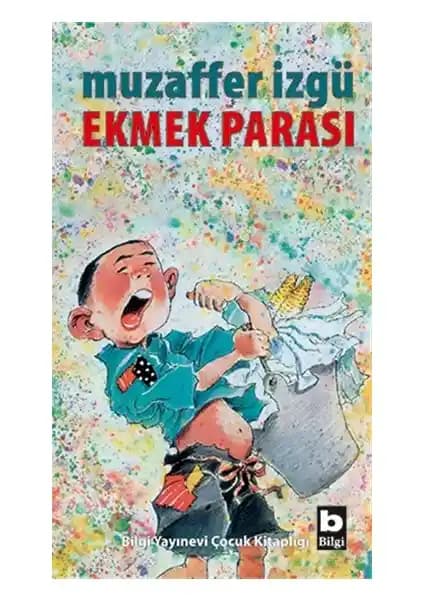 Muzaffer İzgü'nün Ekmek Parası Eseri Çocuklar İçin Değerli Bir Roman