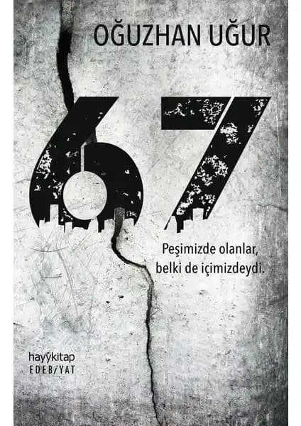 Oğuzhan Uğur'un İlk Romanı '67 Peşimizde Olanlar' Varoluş ve Kimlik Sorgulamasını Mizahi Bir Dille Sunuyor