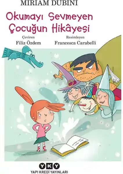 Okumayı Sevmeyen Çocuğun Hikayesi: Çocuklar İçin Eğlenceli ve Öğretici Bir Edebiyat Örneği