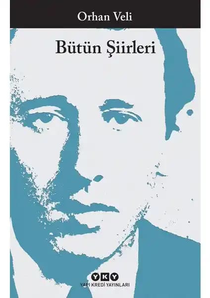Orhan Veli Kanık'ın Tüm Şiirleri: Türk Edebiyatında Yenilikçi Bir Şairin Eseri