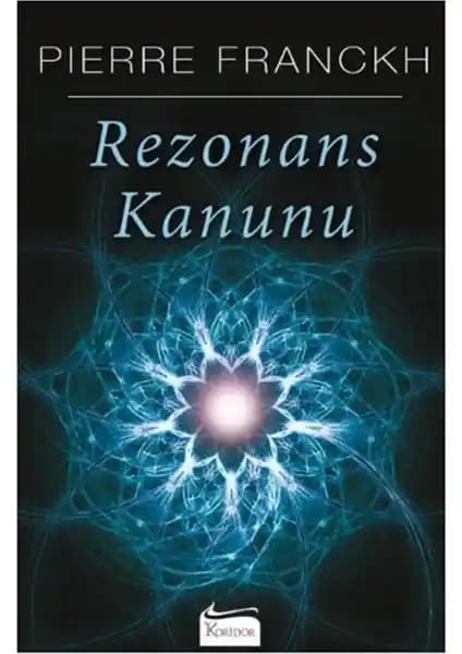 Rezonans Kanunu: Evrende Uyum ve Dönüşüm İçin Temel Prensipler ve Uygulamalar