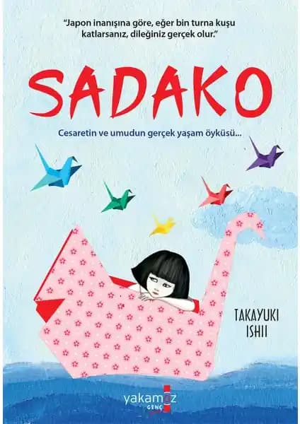 Sadako'nun Hikayesi: Cesaret, Umut ve Barış Temalı İlham Verici Çocuk Kitabı
