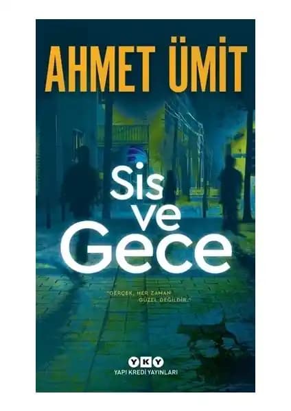 Sis ve Gece: Ahmet Ümit’in İstanbul’u ve psikolojik gerilimle iç içe polisiye romanı