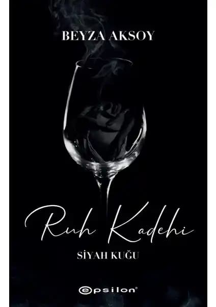 Siyah Kuğu 2 : Ruh Kadehi Beyza Aksoy'un Derin ve Karanlık Anlatısı