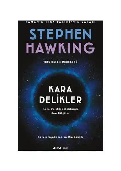 Stephen Hawking’in Kaleminden Kara Delikler: Evrenin Gizemlerini Anlama Rehberi