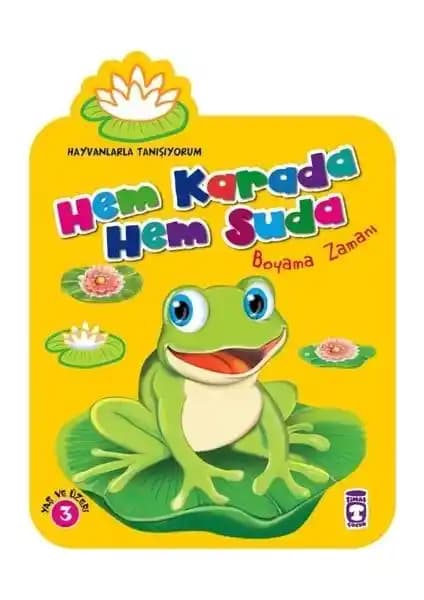 Timaş Çocuk Karada ve Suda Boyama Zamanı: Erken Yaşlar İçin Eğlenceli ve Eğitici Kitap